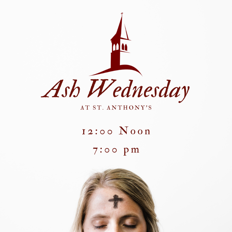 Ash Wednesday St. Anthony�s Catholic Church